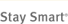 Stay Smart®